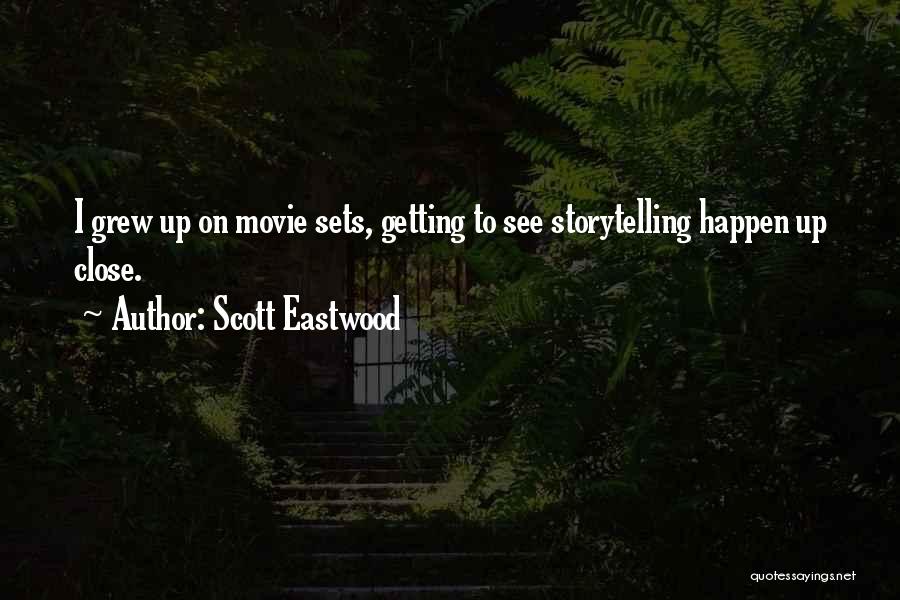 Storytelling Movie Quotes By Scott Eastwood