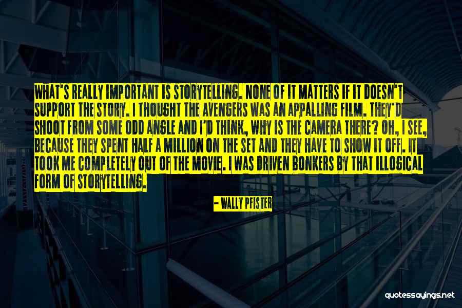 Storytelling Movie Quotes By Wally Pfister