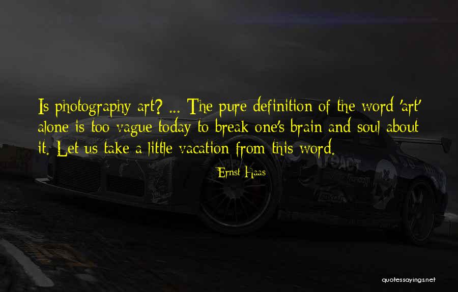 Stotan Brae Quotes By Ernst Haas Stotan Brae Quotes By Ernst Haas