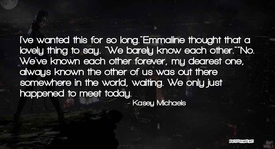 Stotinama Godina Quotes By Kasey Michaels Stotinama Godina Quotes By Kasey Michaels