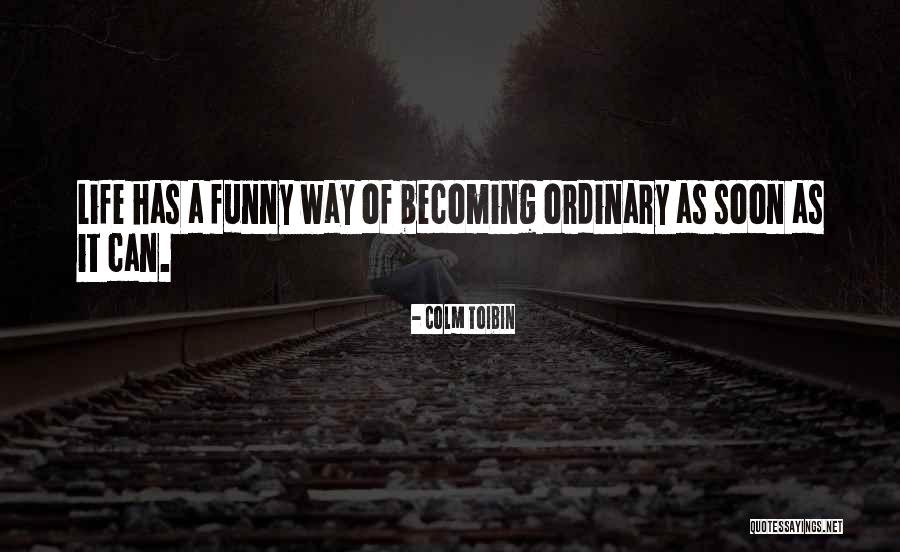 Stotinama Quotes By Colm Toibin Stotinama Quotes By Colm Toibin