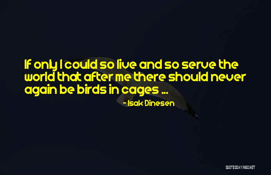 Stourbridge College Quotes By Isak Dinesen Stourbridge College Quotes By Isak Dinesen