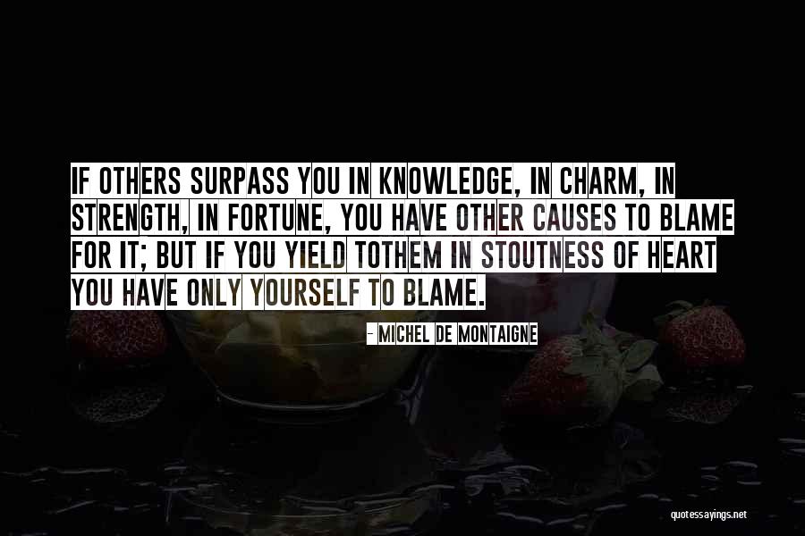 Stoutness Of Heart Quotes By Michel De Montaigne Stoutness Of Heart Quotes By Michel De Montaigne