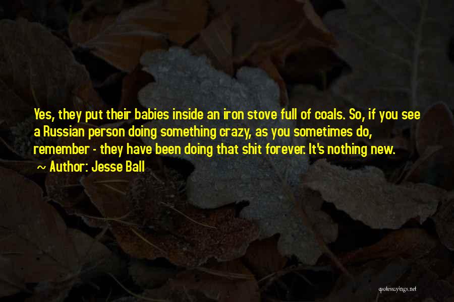 Stove Quotes By Jesse Ball