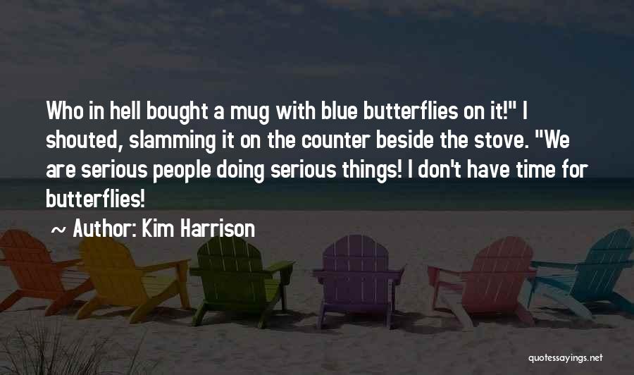 Stove Quotes By Kim Harrison