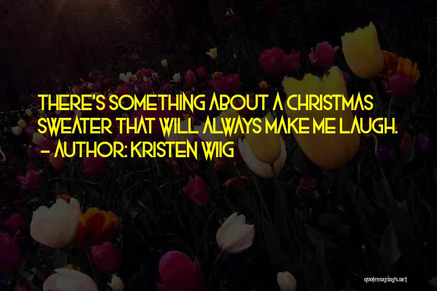 Stowbody Quotes By Kristen Wiig