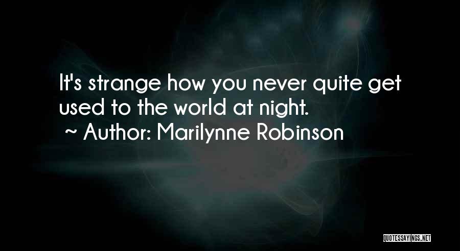 Stowbody Quotes By Marilynne Robinson