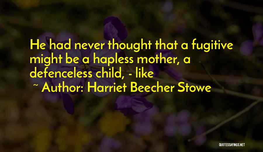 Stowe Quotes By Harriet Beecher Stowe