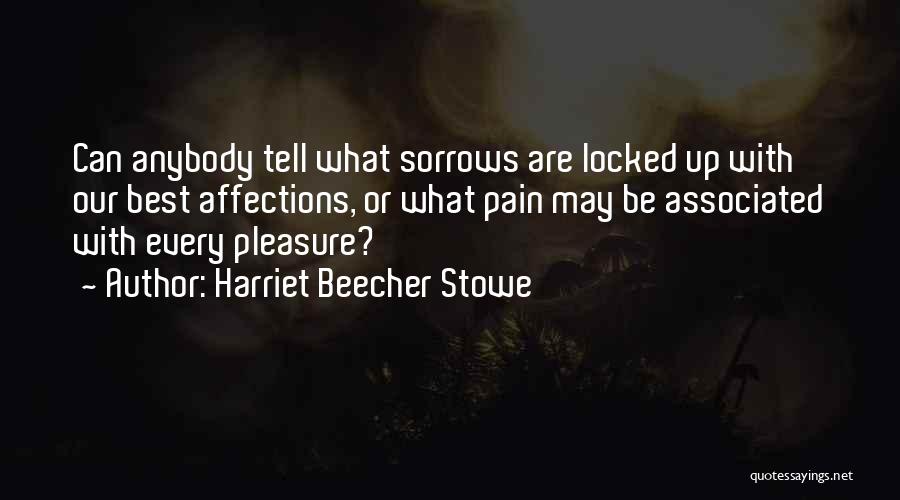 Stowe Quotes By Harriet Beecher Stowe