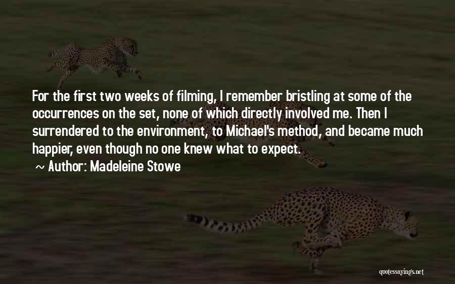Stowe Quotes By Madeleine Stowe