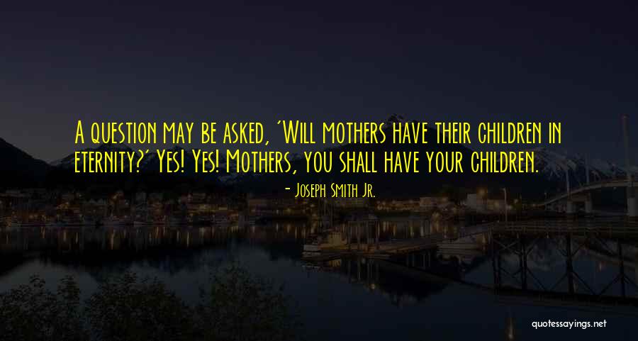 Stowells Chobham Quotes By Joseph Smith Jr. Stowells Chobham Quotes By Joseph Smith Jr.
