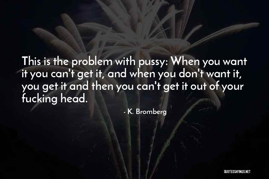Stracher Michael Quotes By K. Bromberg Stracher Michael Quotes By K. Bromberg