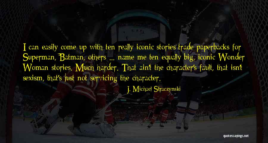 Straczynski Quotes By J. Michael Straczynski Straczynski Quotes By J. Michael Straczynski