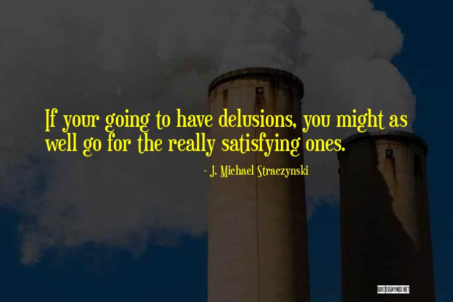 Straczynski Quotes By J. Michael Straczynski Straczynski Quotes By J. Michael Straczynski