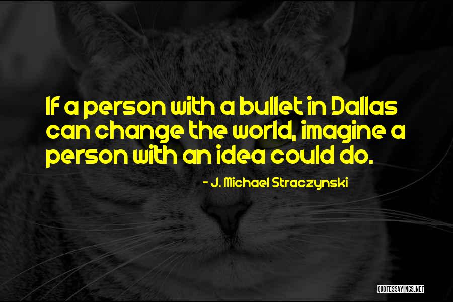 Straczynski Quotes By J. Michael Straczynski Straczynski Quotes By J. Michael Straczynski
