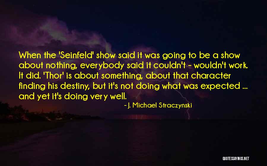 Straczynski Quotes By J. Michael Straczynski Straczynski Quotes By J. Michael Straczynski