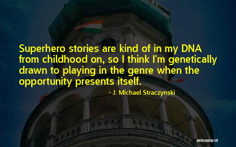 Straczynski Quotes By J. Michael Straczynski