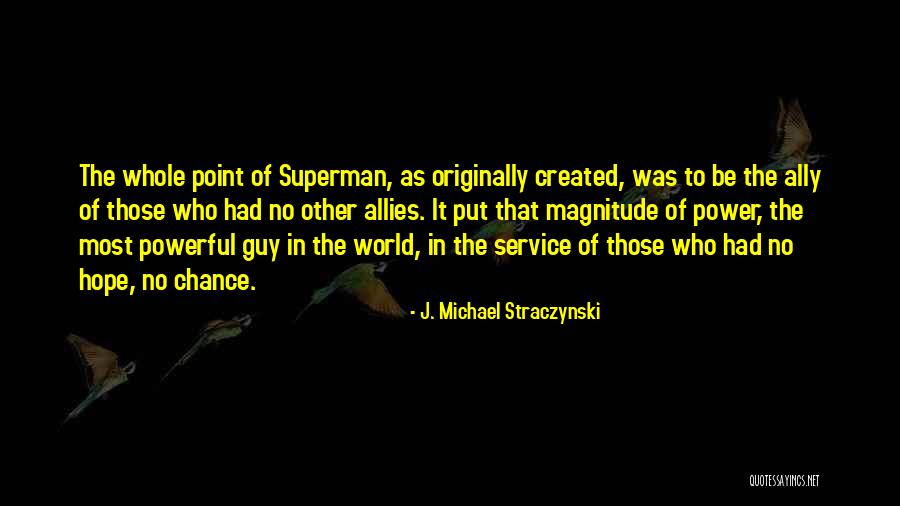 Straczynski World Quotes By J. Michael Straczynski Straczynski World Quotes By J. Michael Straczynski