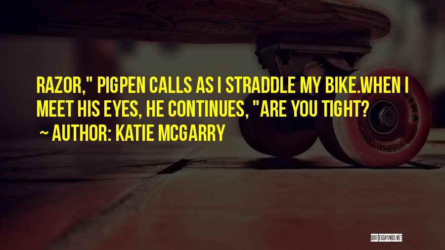 Straddle Quotes By Katie McGarry