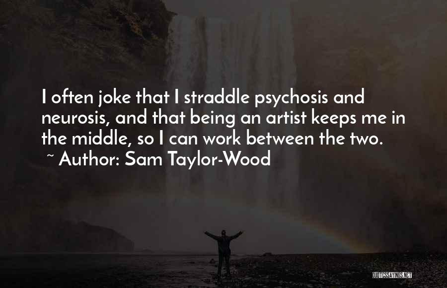 Straddle Quotes By Sam Taylor-Wood