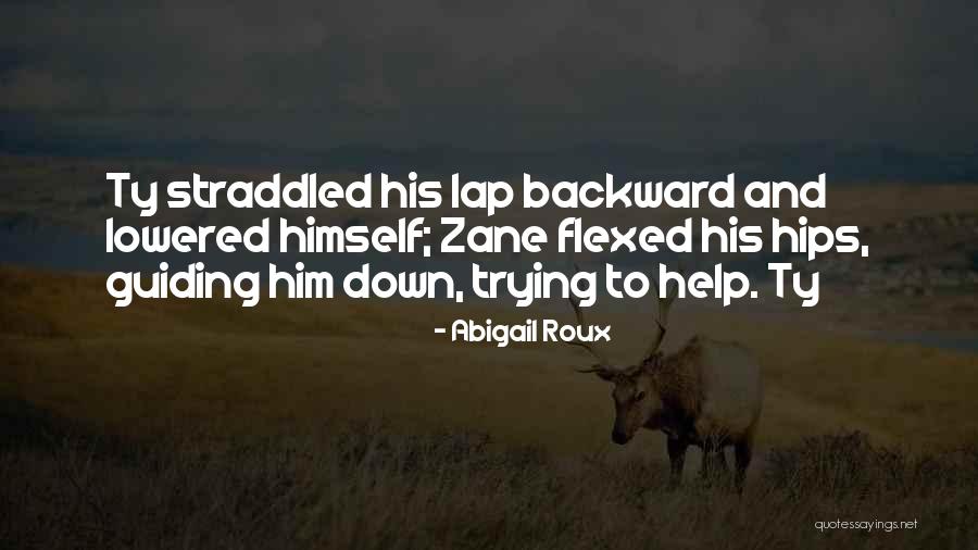Straddled Quotes By Abigail Roux Straddled Quotes By Abigail Roux
