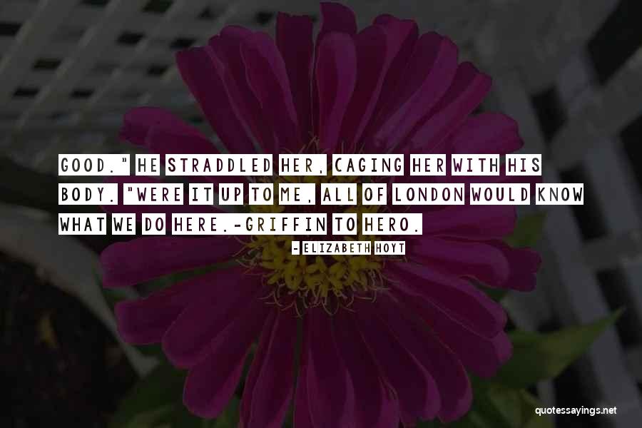 Straddled Quotes By Elizabeth Hoyt Straddled Quotes By Elizabeth Hoyt