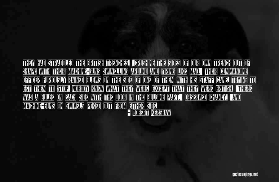 Straddled Quotes By Robert Kershaw Straddled Quotes By Robert Kershaw
