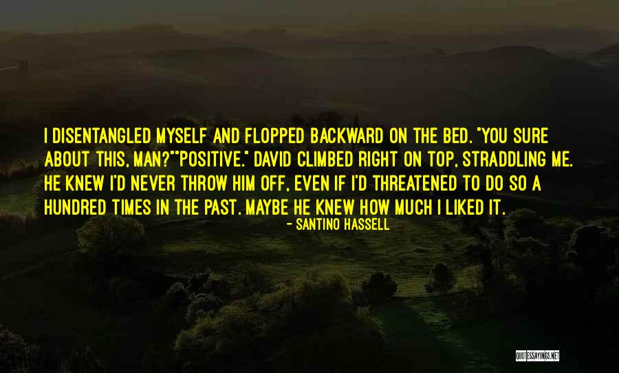 Straddling Someone Quotes By Santino Hassell Straddling Someone Quotes By Santino Hassell
