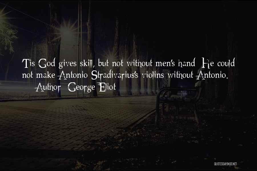 Stradivarius Quotes By George Eliot