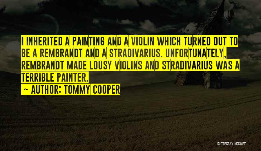 Stradivarius Quotes By Tommy Cooper