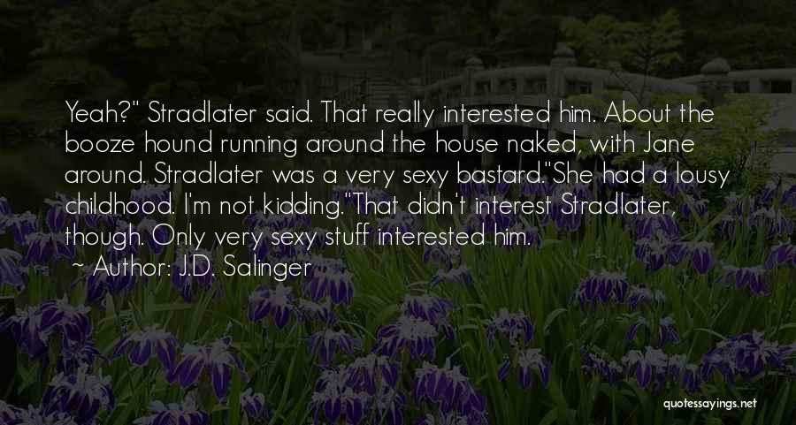 Stradlater And Jane Quotes By J.D. Salinger