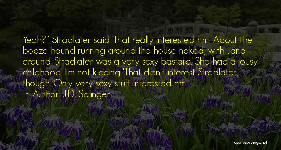 Stradlater Quotes By J.D. Salinger