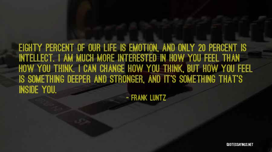 Straggas Dean Quotes By Frank Luntz Straggas Dean Quotes By Frank Luntz