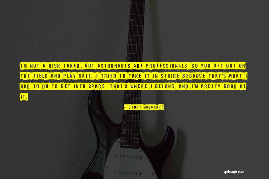 Stragier Sanitation Quotes By Story Musgrave Stragier Sanitation Quotes By Story Musgrave