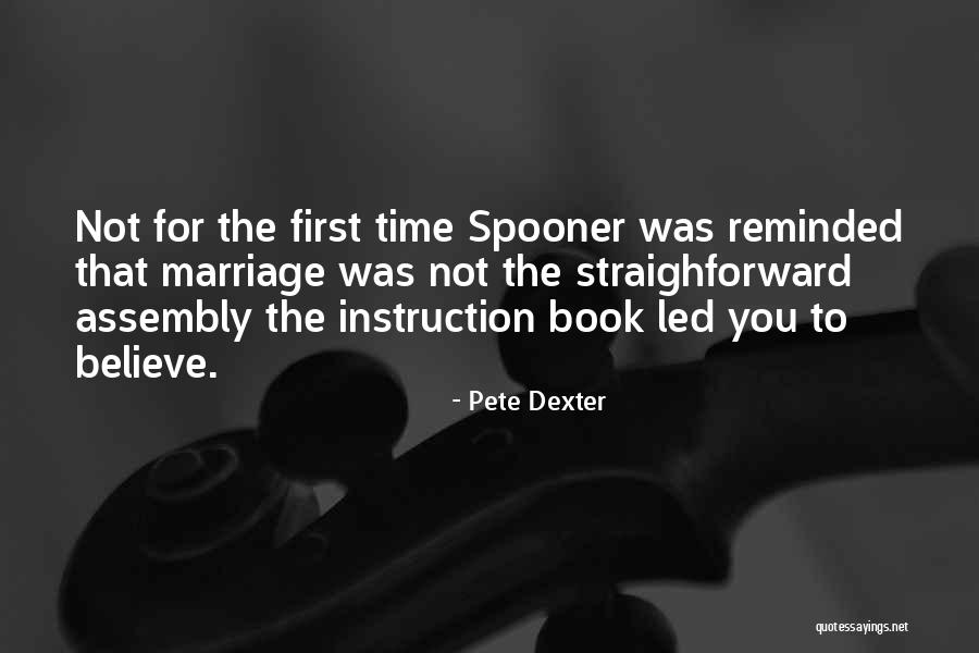 Straighforward Quotes By Pete Dexter Straighforward Quotes By Pete Dexter