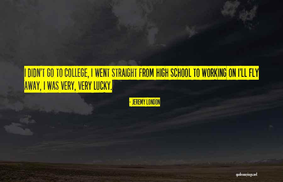 Straight A S In High School Quotes By Jeremy London Straight A S In High School Quotes By Jeremy London