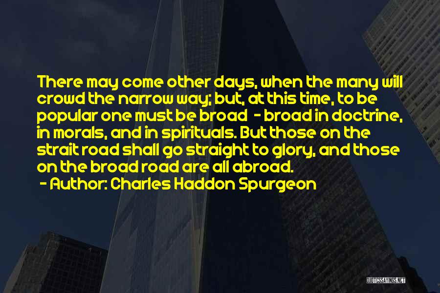 Straight And Narrow Quotes By Charles Haddon Spurgeon