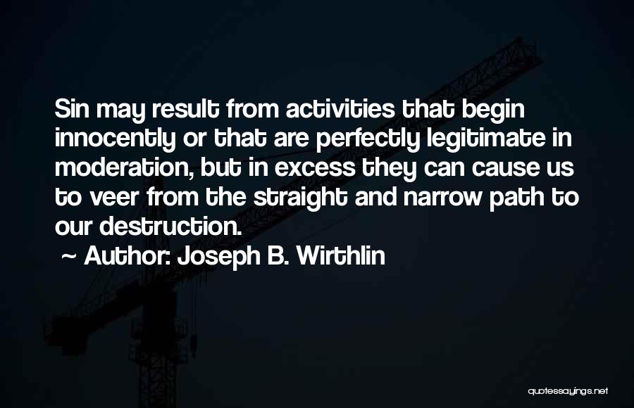 Straight And Narrow Quotes By Joseph B. Wirthlin