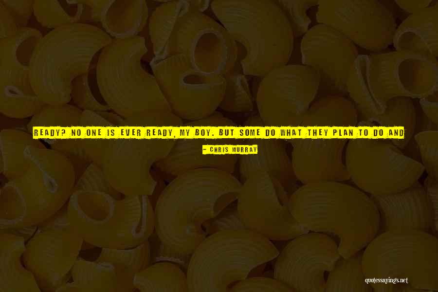 Straight Away Quotes By Chris Murray Straight Away Quotes By Chris Murray