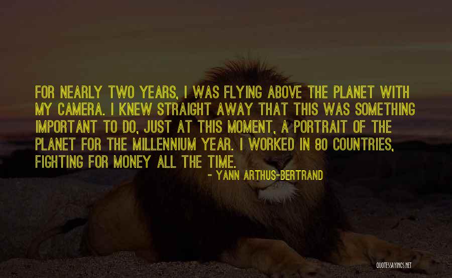 Straight Away Quotes By Yann Arthus-Bertrand Straight Away Quotes By Yann Arthus-Bertrand