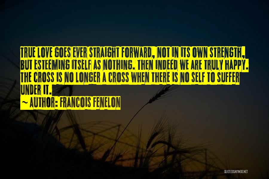 Straight Forward Quotes By Francois Fenelon