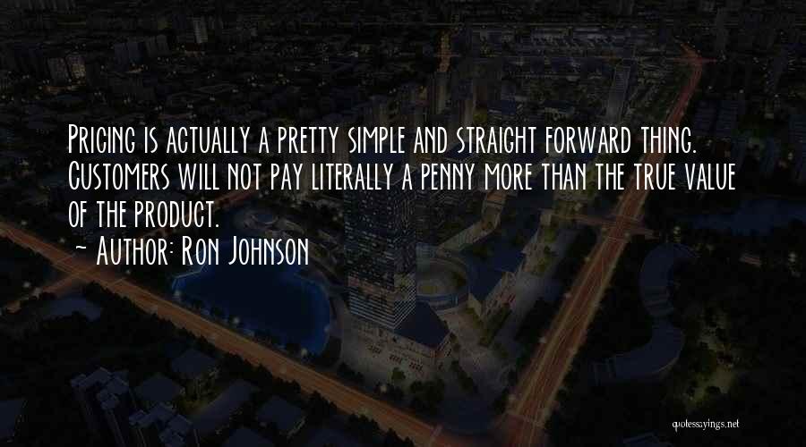 Straight Forward Quotes By Ron Johnson