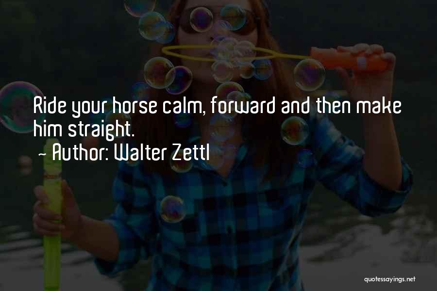 Straight Forward Quotes By Walter Zettl