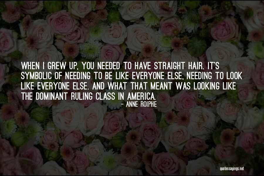 Straight Hair Quotes By Anne Roiphe Straight Hair Quotes By Anne Roiphe