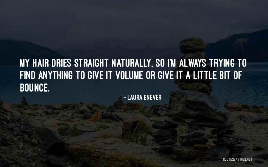Straight Hair Quotes By Laura Enever Straight Hair Quotes By Laura Enever