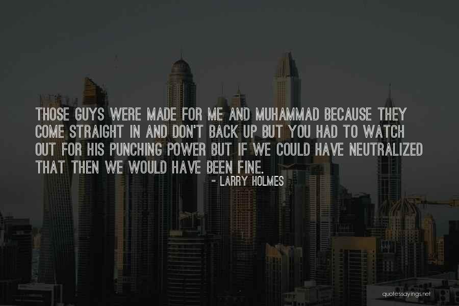 Straight If Come Quotes By Larry Holmes Straight If Come Quotes By Larry Holmes