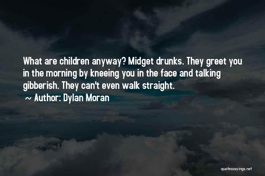 Straight In The Face Quotes By Dylan Moran