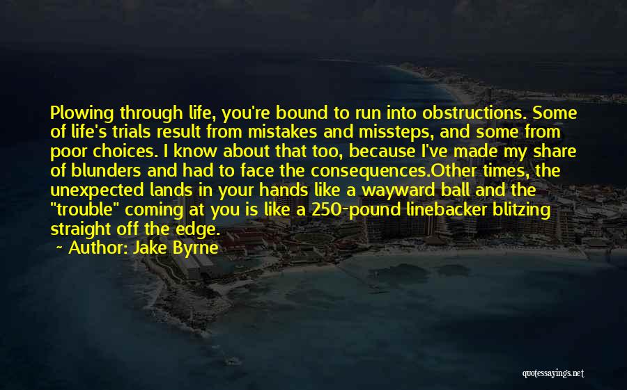 Straight In The Face Quotes By Jake Byrne