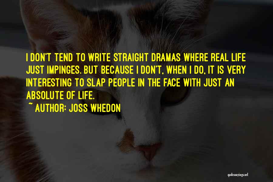 Straight In The Face Quotes By Joss Whedon