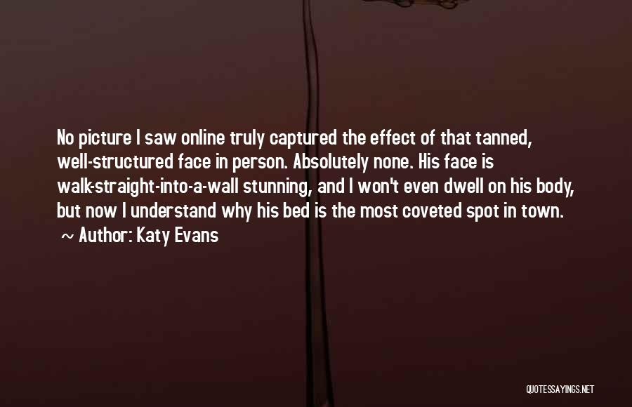Straight In The Face Quotes By Katy Evans
